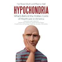 Hypochondria : What's Behind the Hidden Costs of Healthcare in America
