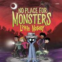 No Place for Monsters: Little Nobody (No Place for Monsters)