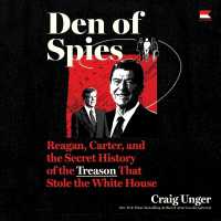 Den of Spies : Reagan, Carter, and the Secret History of the Treason That Stole the White House