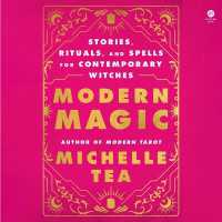 Modern Magic : Stories, Rituals, and Spells for Contemporary Witches