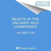 Beasts of the Uncanny Wild (Creatures of the in between)