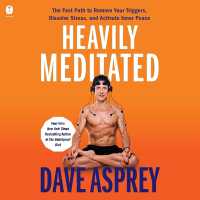 Heavily Meditated : The Fast Path to Remove Your Triggers, Dissolve Stress, and Activate Inner Peace