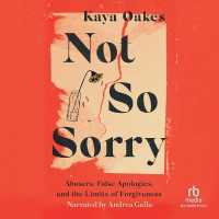 Not So Sorry : Abusers, False Apologies, and the Limits of Forgiveness