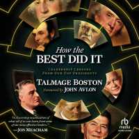 How the Best Did It : Leadership Lessons from Our Top Presidents