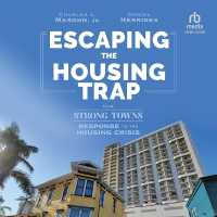 Escaping the Housing Trap : The Strong Towns Response to the Housing Crisis