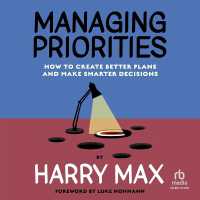 Managing Priorities : How to Create Better Plans and Make Smarter Decisions
