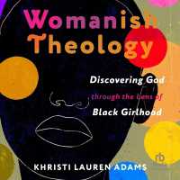 Womanish Theology : Discovering God through the Lens of Black Girlhood