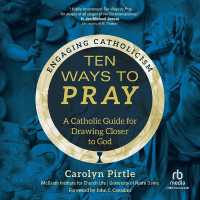 Ten Ways to Pray : A Catholic Guide for Drawing Closer to God (Engaging Catholicism)
