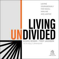 Living Undivided : Loving Courageously for Racial Healing and Justice