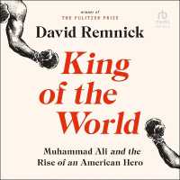 King of the World : Muhammad Ali and the Rise of an American Hero