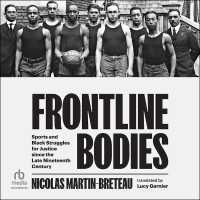 Frontline Bodies : Sports and Black Struggles for Justice since the Late Nineteenth Century