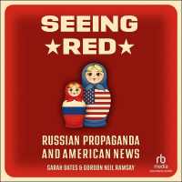 Seeing Red : Russian Propaganda and American News