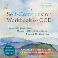 The Self-Compassion Workbook for Ocd : Lean into Your Fear, Manage Difficult Emotions, and Focus on Recovery