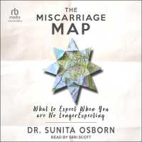 The Miscarriage Map : What to Expect When You Are No Longer Expecting