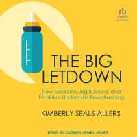 The Big Letdown : How Medicine, Big Business, and Feminism Undermine Breastfeeding