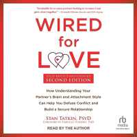 Wired for Love, Second Edition : How Understanding Your Partner's Brain and Attachment Style Can Help You Defuse Conflict and Build a Secure Relationship