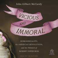 Vicious and Immoral : Homosexuality, the American Revolution, and the Trials of Robert Newburgh