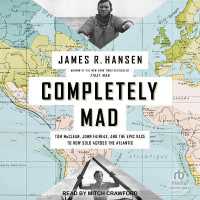 Completely Mad : Tom McClean, John Fairfax, and the Epic Race to Row Solo Across the Atlantic