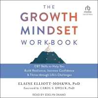 The Growth Mindset Workbook : CBT Skills to Help You Build Resilience, Increase Confidence, and Thrive through Life's Challenges