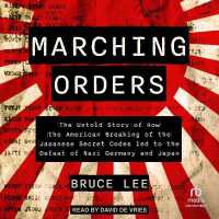 Marching Orders : The Untold Story of How the American Breaking of the Japanese Secret Codes Led to the Defeat of Nazi Germany and Japan