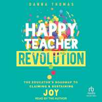 Happy Teacher Revolution : The Educator's Roadmap to Claiming and Sustaining Joy