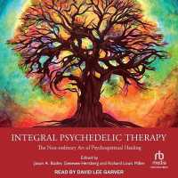 Integral Psychedelic Therapy : The Non-Ordinary Art of Psychospiritual Healing