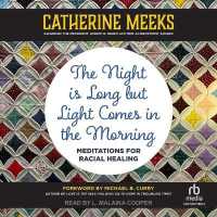 The Night Is Long but Light Comes in the Morning : Meditations for Racial Healing