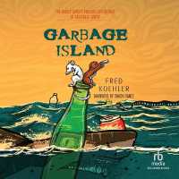 Garbage Island : The Nearly Always Perilous Adventures of Archibald Shrew