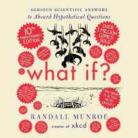 What If? 10th Anniversary Edition : Serious Scientific Answers to Absurd Hypothetical Questions
