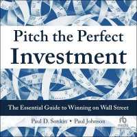 Pitch the Perfect Investment : The Essential Guide to Winning on Wall Street (Wiley Finance)