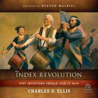 The Index Revolution : Why Investors Should Join It Now