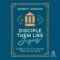 Disciple Them Like Jesus : Leading Your Kids the Way Christ Led the Twelve