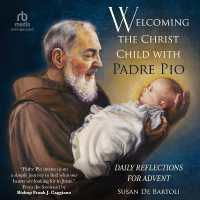 Welcoming the Christ Child with Padre Pio : Daily Reflections for Advent