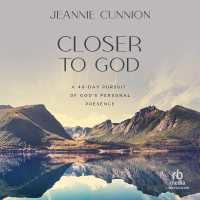 Closer to God : A 40-Day Pursuit of God's Personal Presence