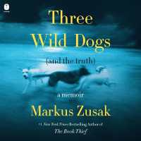 Three Wild Dogs (and the Truth) : A Memoir
