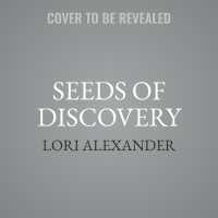 Seeds of Discovery : How Barbara McClintock Used Corn and Curiosity to Solve a Science Mystery and Win a Nobel Prize