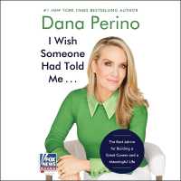 I Wish Someone Had Told Me . . . : The Best Advice for Building a Great Career and a Meaningful Life