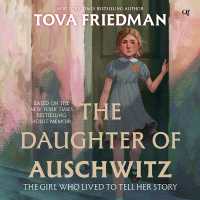 The Daughter of Auschwitz : The Girl Who Lived to Tell Her Story