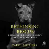 Rethinking Rescue : Dog Lady and the Story of Americas Forgotten People and Pets