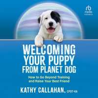 Welcoming Your Puppy from Planet Dog : How to Go Beyond Training and Raise Your Best Friend