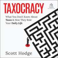 Taxocracy : What You Don't Know about Taxes and How They Rule Your Daily Life