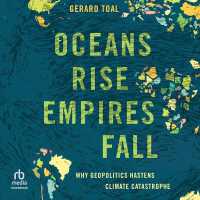 Oceans Rise Empires Fall : Why Geopolitics Hastens Climate Catastrophe
