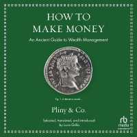 How to Make Money : An Ancient Guide to Wealth Management (Series: Ancient Wisdom for Modern Readers)