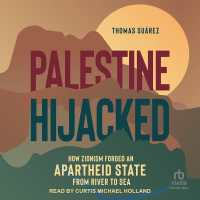 Palestine Hijacked : How Zionism Forged an Apartheid State from River to Sea