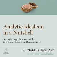 Analytic Idealism in a Nutshell : A Straightforward Summary of the 21st Century's Only Plausible Metaphysics