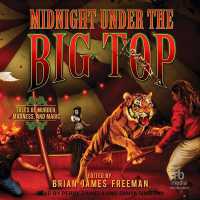 Midnight under the Big Top : Tales of Madness, Murder, and Magic