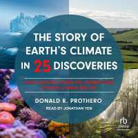 The Story of Earth's Climate in 25 Discoveries : How Scientists Found the Connections between Climate and Life