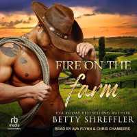 Fire on the Farm (Healed Hearts Romances)