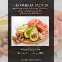 The Omega-Factor : Promoting Health, Preventing Premature Aging and Reducing the Risk of Sudden Cardiac Death