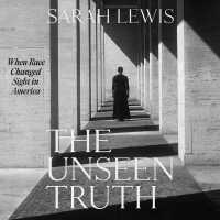 The Unseen Truth : When Race Changed Sight in America